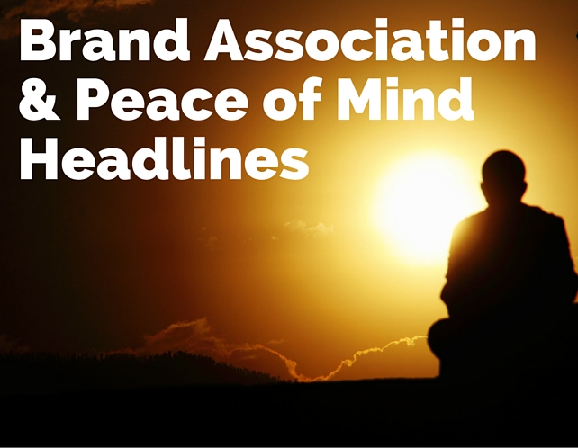 Brand Association and Peace of Mind Headlines