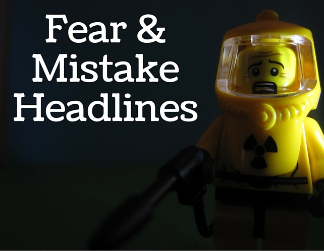 Fear and Mistake Headlines
