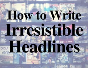 how to write headlines, write great headlines, headline guide, headline hacks, headline writing tips, best blog headlines